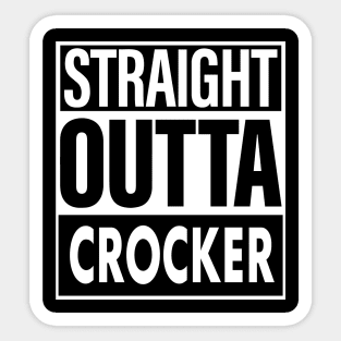 Crocker Name Straight Outta Crocker Sticker